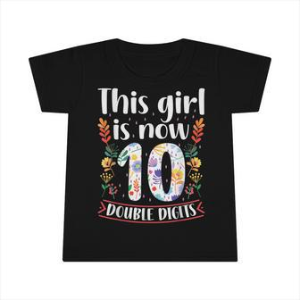 This Girl Is Now Double Digits 10 Year Old 10Th Birthday Infant Tshirt - Seseable