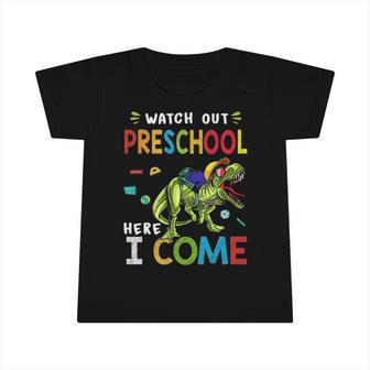 Watch Out Preschool Here I Come Dinosaurs Back To School Infant Tshirt | Mazezy