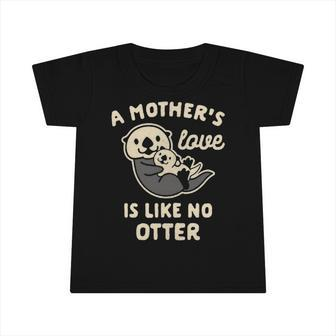 Womens A Mothers Love Is Like No Otter For Mom Infant Tshirt | Mazezy
