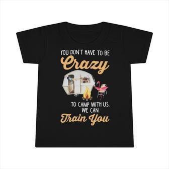 You Dont Have To Be Crazy To Camp With Us Flamingo T Shirt Infant Tshirt - Monsterry AU