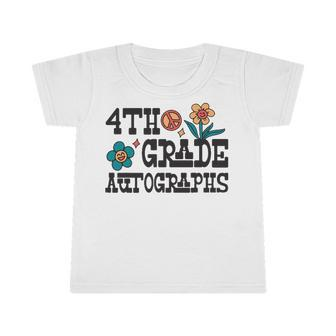 4Th Grade Last Day Of School Autograph Infant Tshirt | Mazezy
