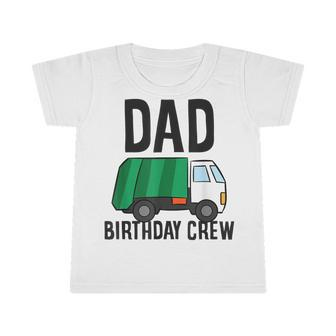 Dad Of The Birthday Crew Garbage Truck Infant Tshirt - Seseable
