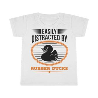 Easily Distracted By Rubber Ducks Duck Infant Tshirt - Monsterry