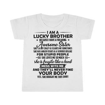 Funny For Brother From Sister I Am A Lucky Brother Infant Tshirt | Favorety