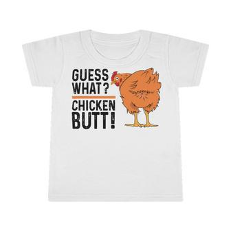 Funny Guess What Chicken Butt Infant Tshirt | Favorety DE