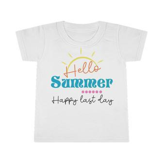 Happy Last Day Hello Summer Teachers Gifts Teacher Lover Summer Gift V2 Infant Tshirt | Favorety DE