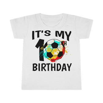 Its My 10Th Birthday Soccer Player Infant Tshirt - Seseable