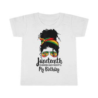 Juneteenth Celebrating Black Freedom My Birthday Melanin Infant Tshirt - Seseable