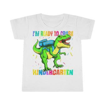 Kids Im Ready To Crush Kindergarten Dinosaur Back To School Boys Infant Tshirt - Seseable