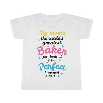My Moms The Worlds Greatest Baker 131 Trending Shirt Infant Tshirt | Favorety DE