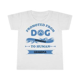 Promoted From Dog Grandma To Human Grandma Infant Tshirt | Favorety