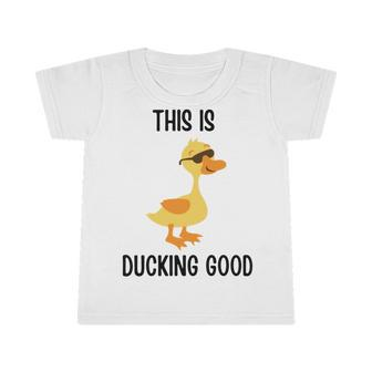 This Is Ducking Good Duck Puns Quack Puns Duck Jokes Puns Funny Duck Puns Duck Related Puns Infant Tshirt - Monsterry UK