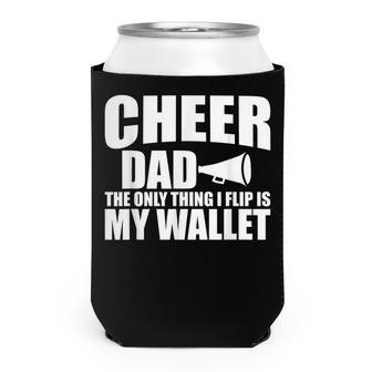 Cheer Dad The Only Thing I Flip Is My Wallet Can Cooler - Seseable