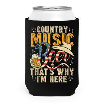 Country Music And Beer Thats Why Im Here T Funny Can Cooler - Seseable