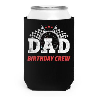 Dad Birthday Crew Race Car Racing Car Driver Daddy Papa Can Cooler - Seseable