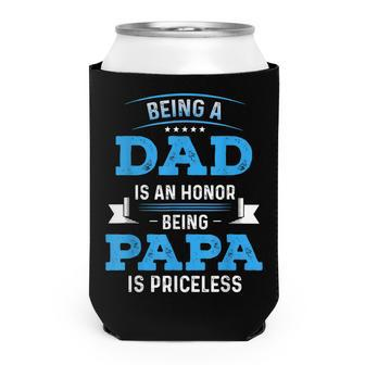 Fathers Day For Dad An Honor Being Papa Is Priceless V3 Can Cooler - Seseable