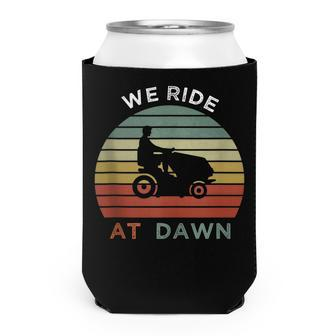 We Ride At Dawn Lawnmower Lawn Mowing Funny Dad Mens Can Cooler - Seseable