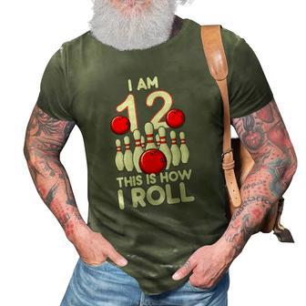 12 Years Old Bowling Party 12Th Birthday Is How I Roll 3D Print Casual Tshirt | Mazezy