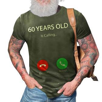 60 Years Old Is Calling Funny Cute Happy 60Th Birthday Party 3D Print Casual Tshirt - Seseable