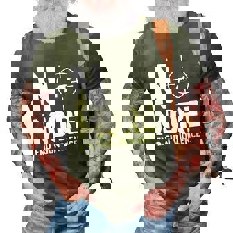 Anti Guns No More End Gun Violence Gun Control Support 3D Print Casual Tshirt | Mazezy