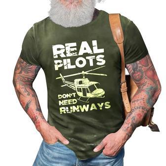 Aviation Real Pilots Dont Need Runways Helicopter Pilot 3D Print Casual Tshirt | Mazezy