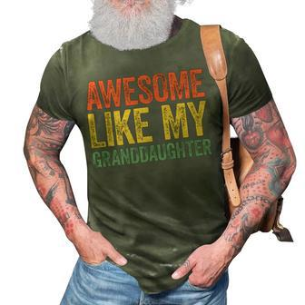 Awesome Like My Granddaughter Parents Day V2 3D Print Casual Tshirt - Seseable