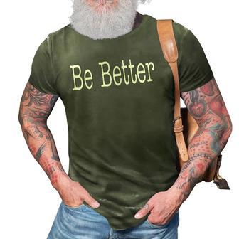 Be Better Inspirational Motivational Positivity 3D Print Casual Tshirt | Mazezy