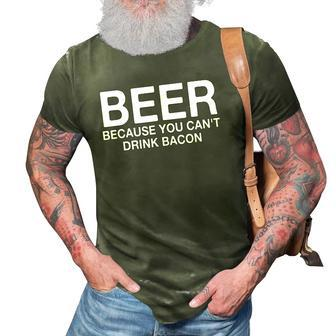 Beer Because You Cant Drink Bacon Funny Drinking 3D Print Casual Tshirt | Mazezy