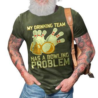 Beer Strike Dad My Drinking Team Has A Problem 116 Bowling Bowler 3D Print Casual Tshirt - Seseable