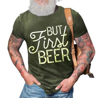 But First Beer Gift 3D Print Casual Tshirt | Mazezy