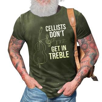 Cellists Dont Get In Treble Cello Player Classical Music 3D Print Casual Tshirt | Mazezy
