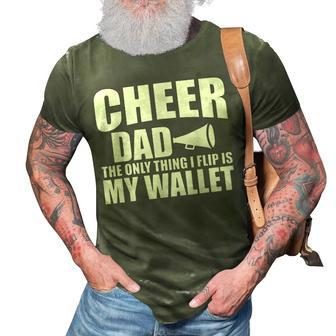 Cheer Dad The Only Thing I Flip Is My Wallet 3D Print Casual Tshirt - Seseable