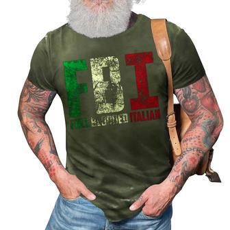 Cool Fbi Full Blooded Italian Funny American Migrates Gift 3D Print Casual Tshirt - Seseable
