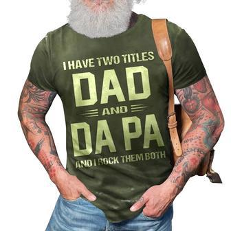 Da Pa Grandpa Gift I Have Two Titles Dad And Da Pa 3D Print Casual Tshirt - Seseable