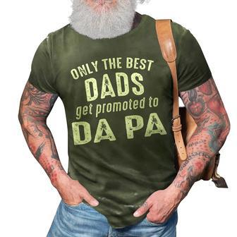 Da Pa Grandpa Gift Only The Best Dads Get Promoted To Da Pa 3D Print Casual Tshirt - Seseable