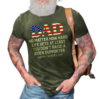 Dad Fathers Day At Least You Didnt Raise A Biden Supporter  3D Print Casual Tshirt