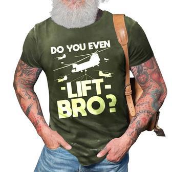 Do You Even Lift Bro Ch 47 Chinook Helicopter Pilot 3D Print Casual Tshirt | Mazezy