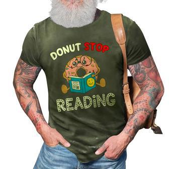Donut Stop Reading Meme Book Reader Pun Funny Bookworm 3D Print Casual Tshirt | Mazezy