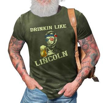 Drinking Like Lincoln Funny 4Th Of July Independence Day 3D Print Casual Tshirt | Mazezy