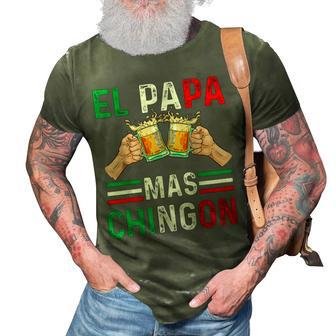 El Papa Mas Chingon Funny Mexican Dad Gift Husband Regalo V3 3D Print Casual Tshirt - Seseable