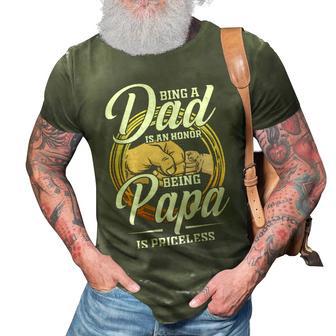 Father Grandpa Being A Dad Os An Honor Being A Papa Is Priceless25 Family Dad 3D Print Casual Tshirt - Monsterry UK