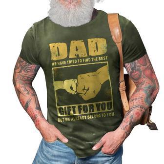 Father Grandpa Dad We Have Tried To Find The Best For You But We Already Belong To You 262 Family Dad 3D Print Casual Tshirt - Monsterry