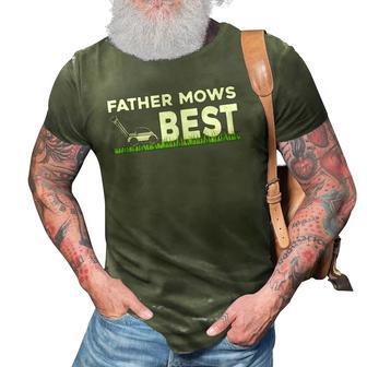 Father Mows Best Gift Fathers Day Lawn Funny Grass 3D Print Casual Tshirt | Mazezy