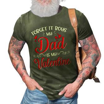 Forget It Boys My Dad Is My Valentine Daddy Girl Valentines 3D Print Casual Tshirt | Mazezy