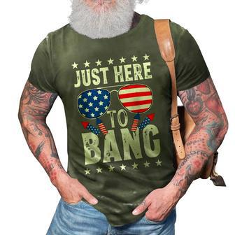 Fourth Of July 4Th Of July Im Just Here To Bang Patriotic 3D Print Casual Tshirt - Seseable