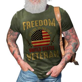Freedom Isnt Free We Paid For It United States Veteran 3D Print Casual Tshirt - Monsterry AU