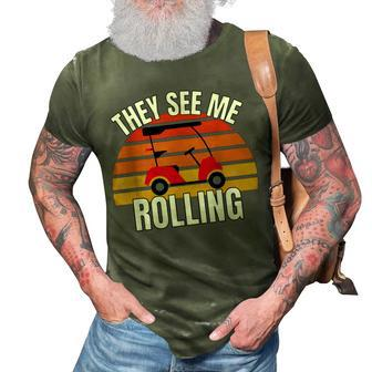 Funny Golf They See Me Rolling Golf Cart 3D Print Casual Tshirt - Seseable