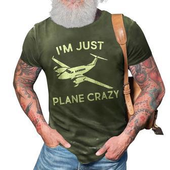 Funny Im Just Plane Crazy Pilots Aviation Airplane Lover 3D Print Casual Tshirt - Seseable