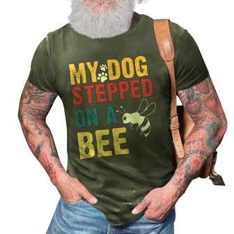 Funny My Dog Stepped On A Bee 3D Print Casual Tshirt | Mazezy