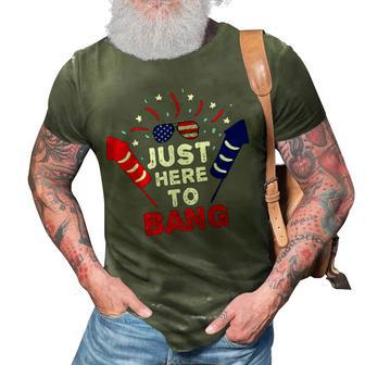 Funny Patriotic Im Just Here To Bang 4Th Of July Fireworks 3D Print Casual Tshirt - Seseable